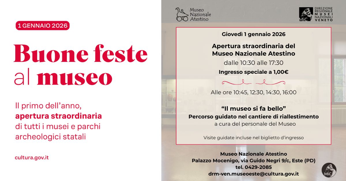Apertura straordinaria del 1 gennaio - Capodanno 2026 - Museo Nazionale Atestino (Este-PD)